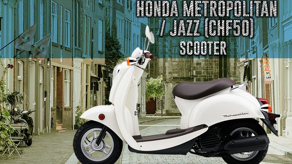 Honda Metropolitan / Jazz (CHF50) Scooter